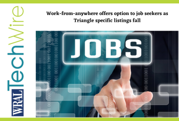 Work-from-anywhere offers option to job seekers as Triangle specific listings fall