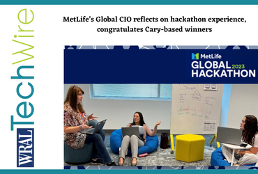 MetLife’s Global CIO reflects on hackathon experience, congratulates Cary-based winners