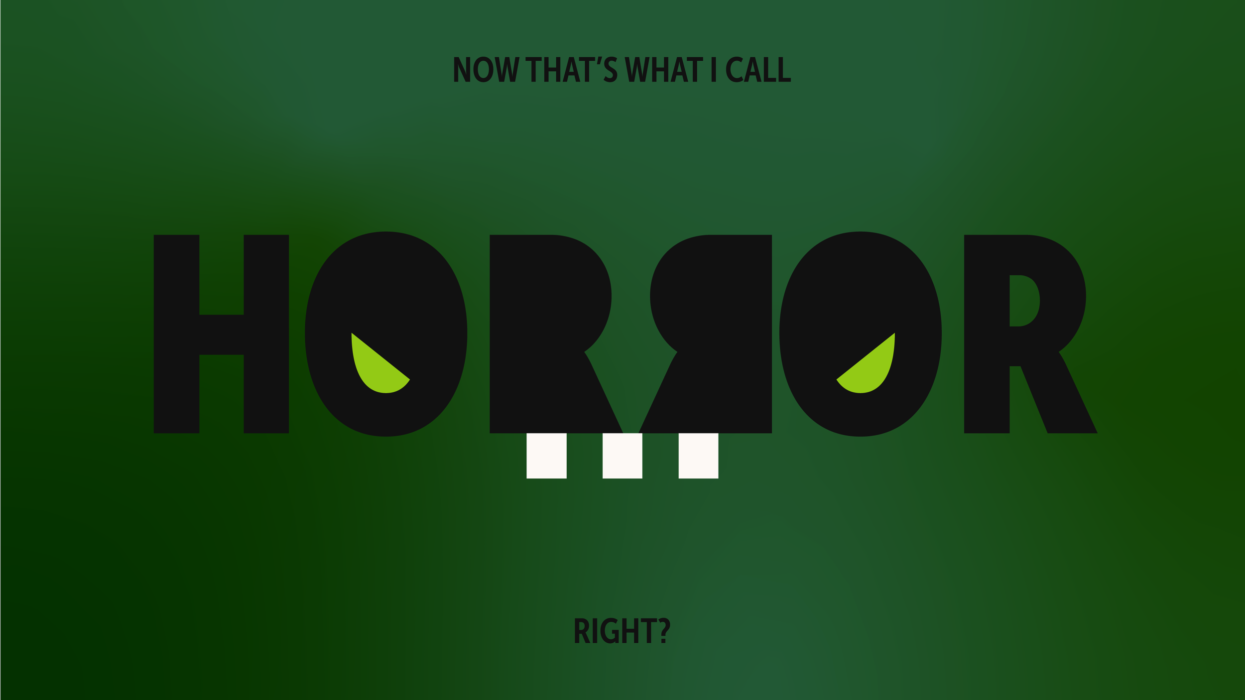 Now That’s What I Call Horror… Right?