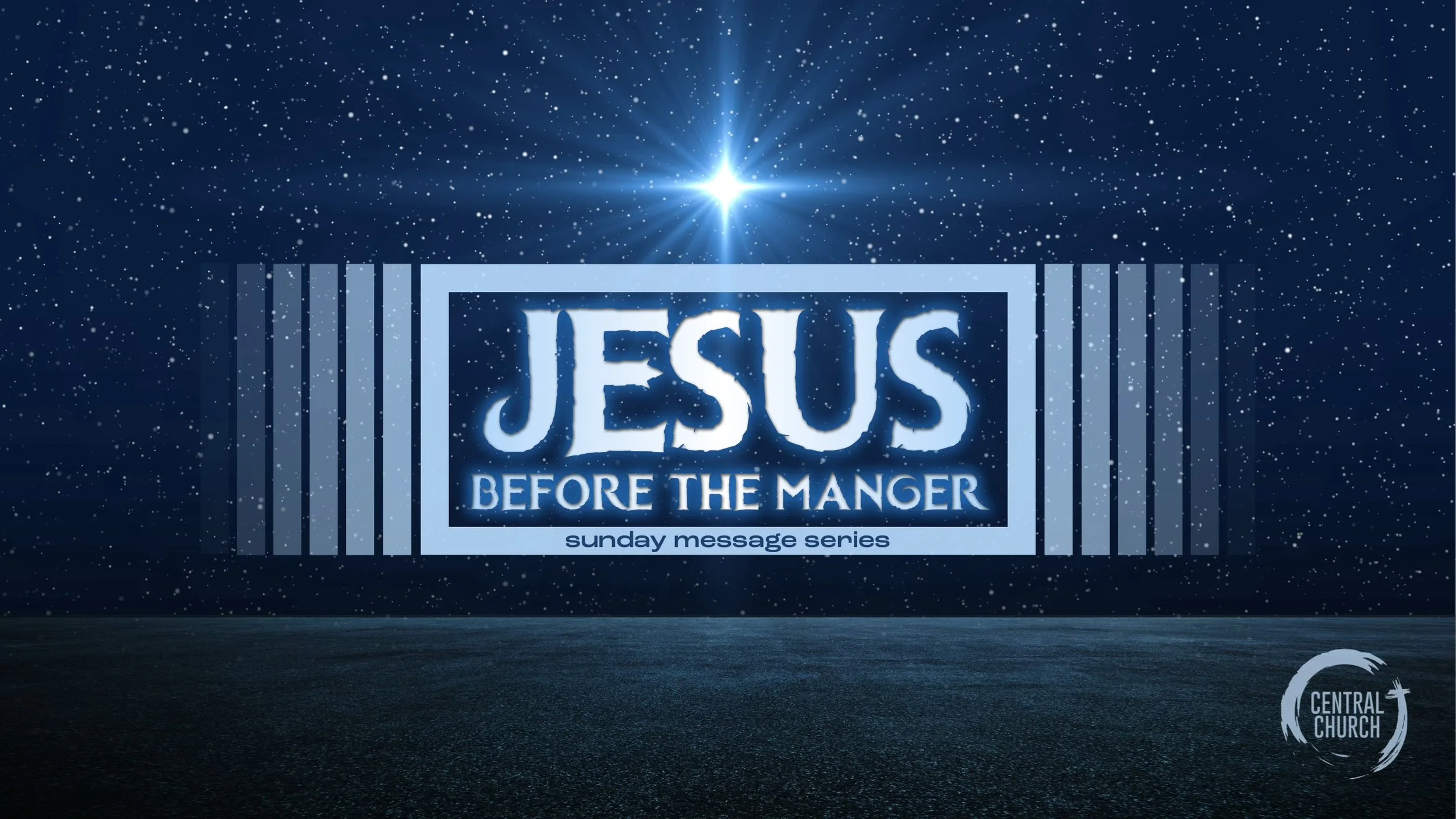 Jesus: Before the Manger