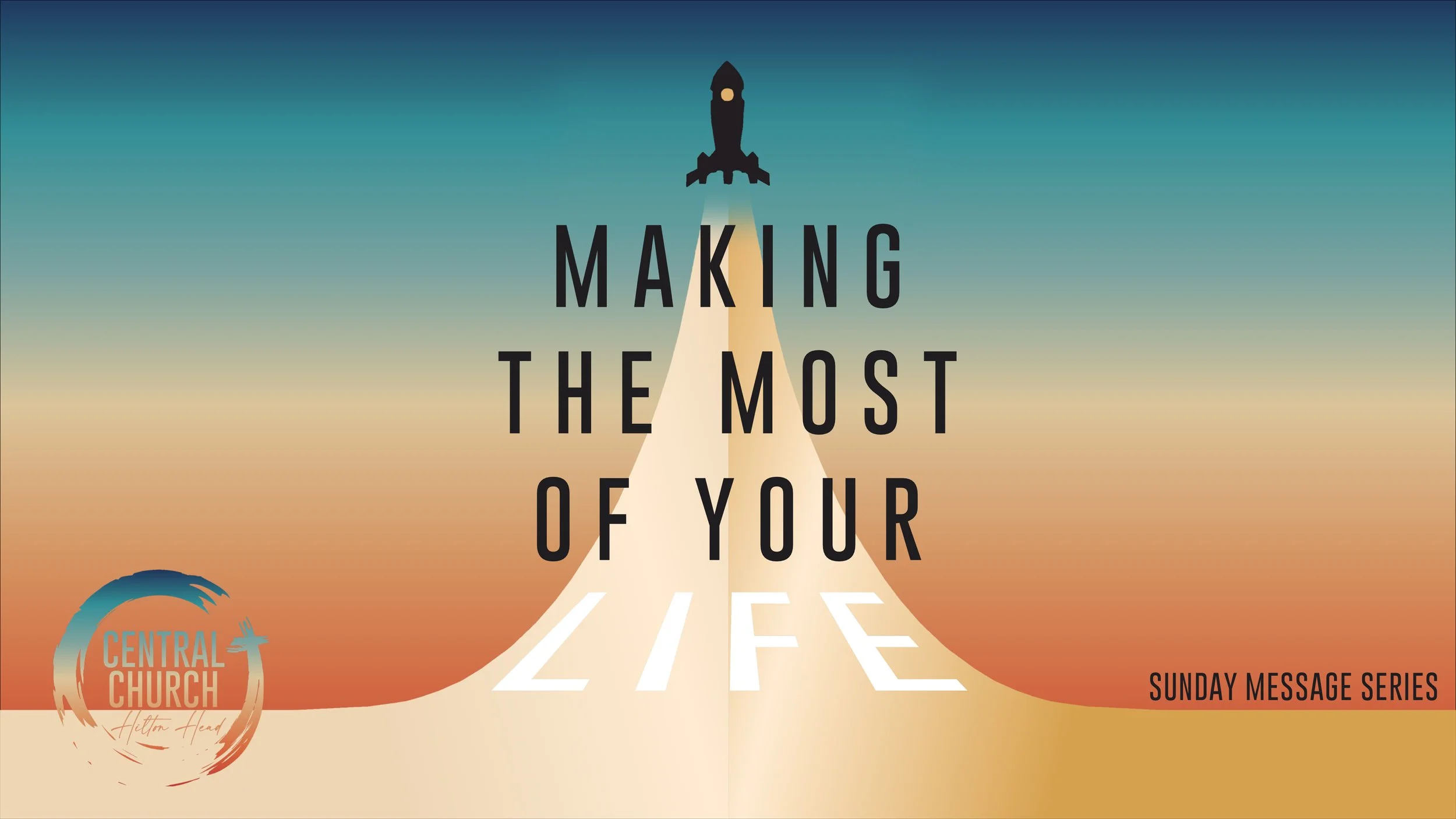 Making The Most of Your Life