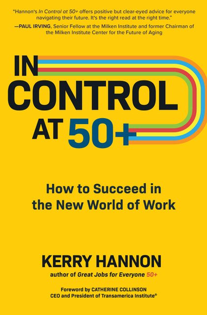 Taking Control at 50+ and Succeeding in The New World of Work