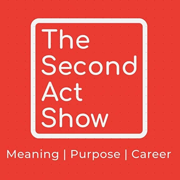 The Second Act Show: The Future Forces Impacting Aging, Working, and the Second Act
