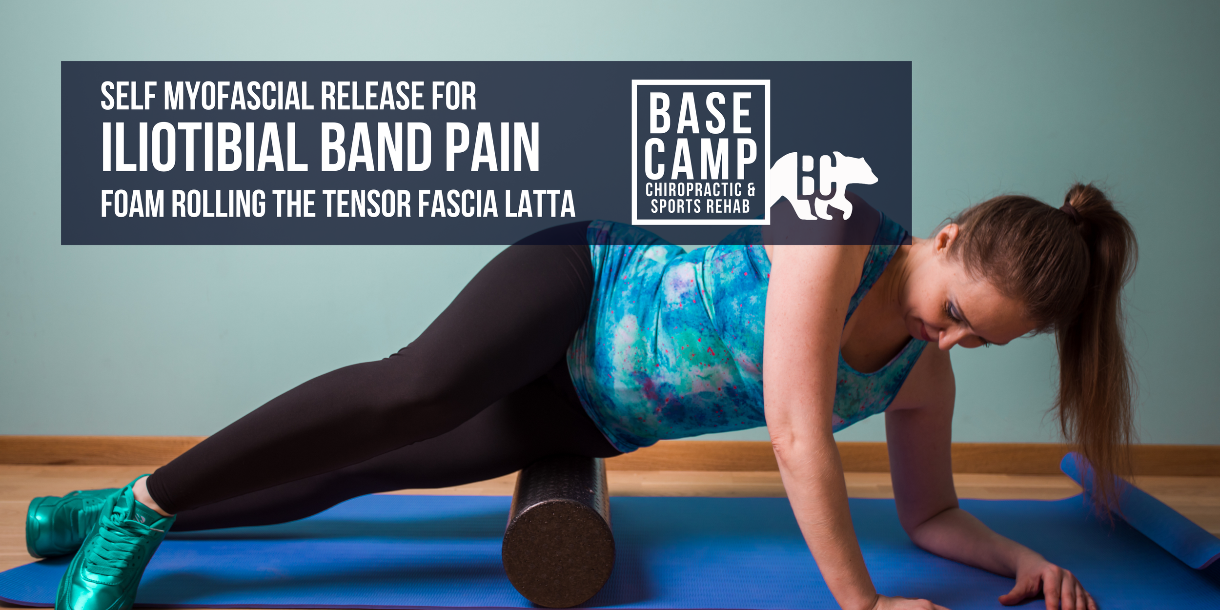 Iliotibial Band Pain — Base Camp Chiropractic & Sports Rehab