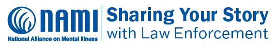 NAMI Sharing Your Story with Law Enforcement