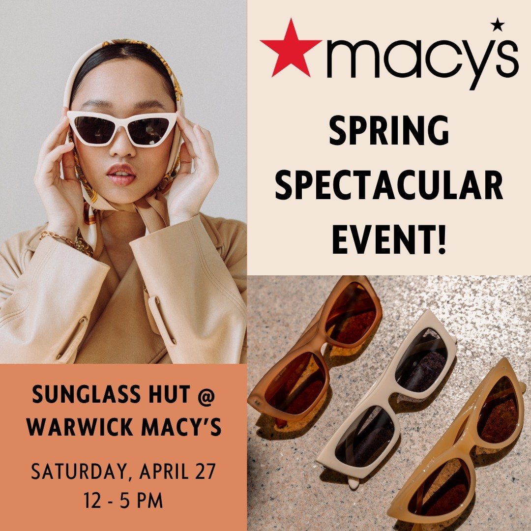 ☀️ It's a Spring Spectacular Event!! 

Stop by Sunglass Hut inside of @macys_warwick on  Saturday, April 27th from 12pm to 5pm for fantastic deals, a raffle, and refreshing treats. 🕶️ ✨ 

Don't miss out on the fun - mark your calendars and we'll see