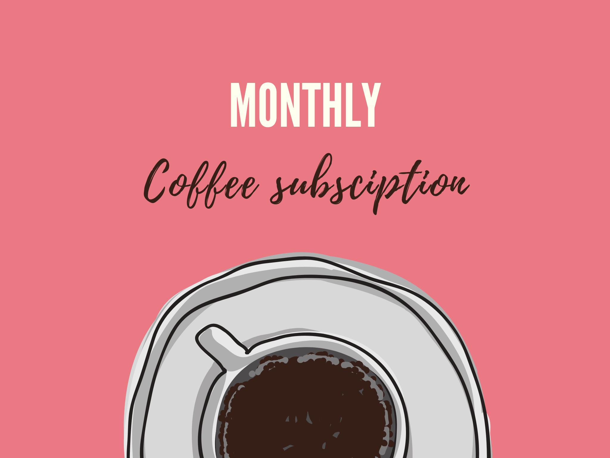 Monthly Coffee Subscription.png
