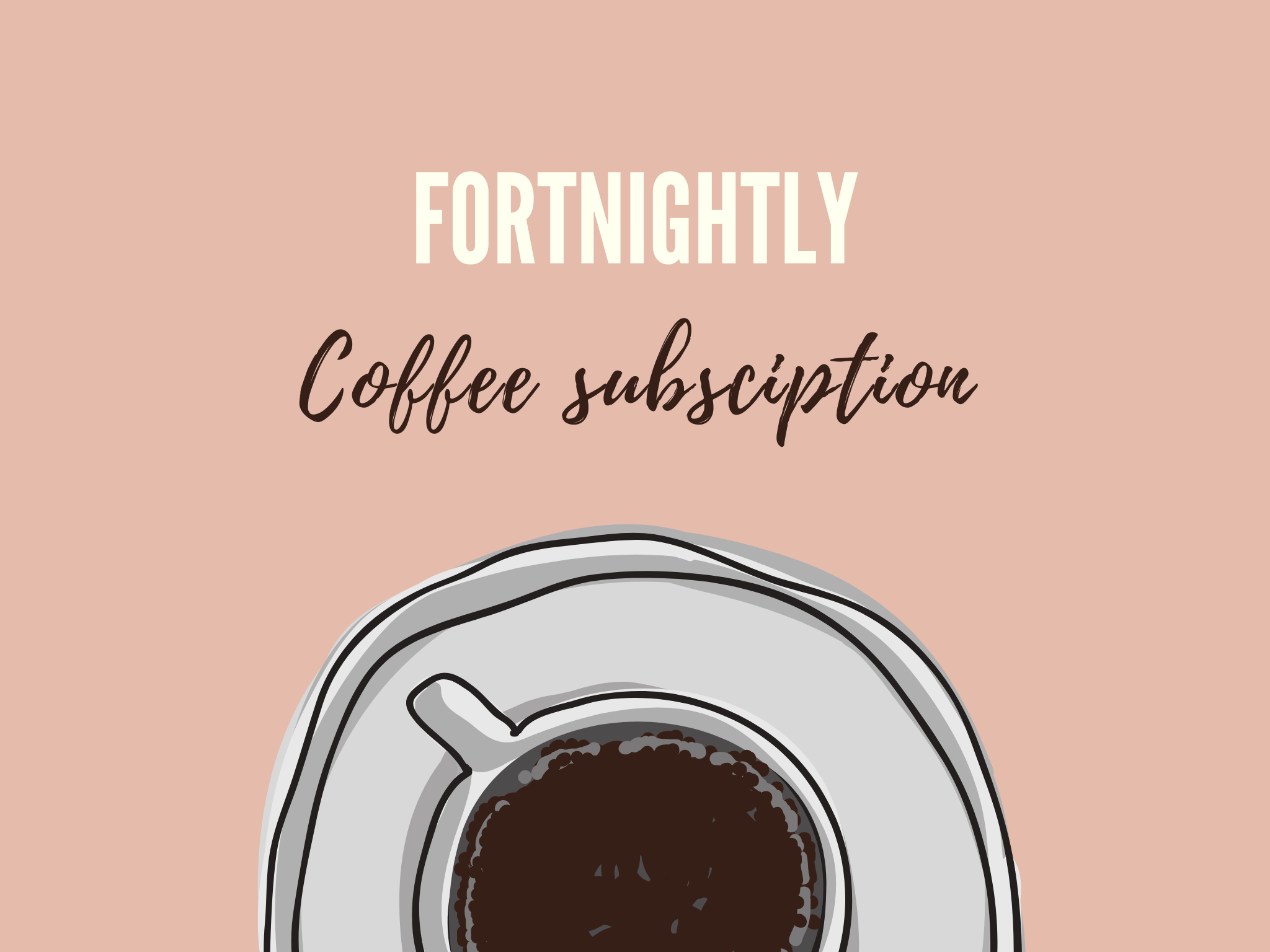 Fortnightly Coffee Subscription.png
