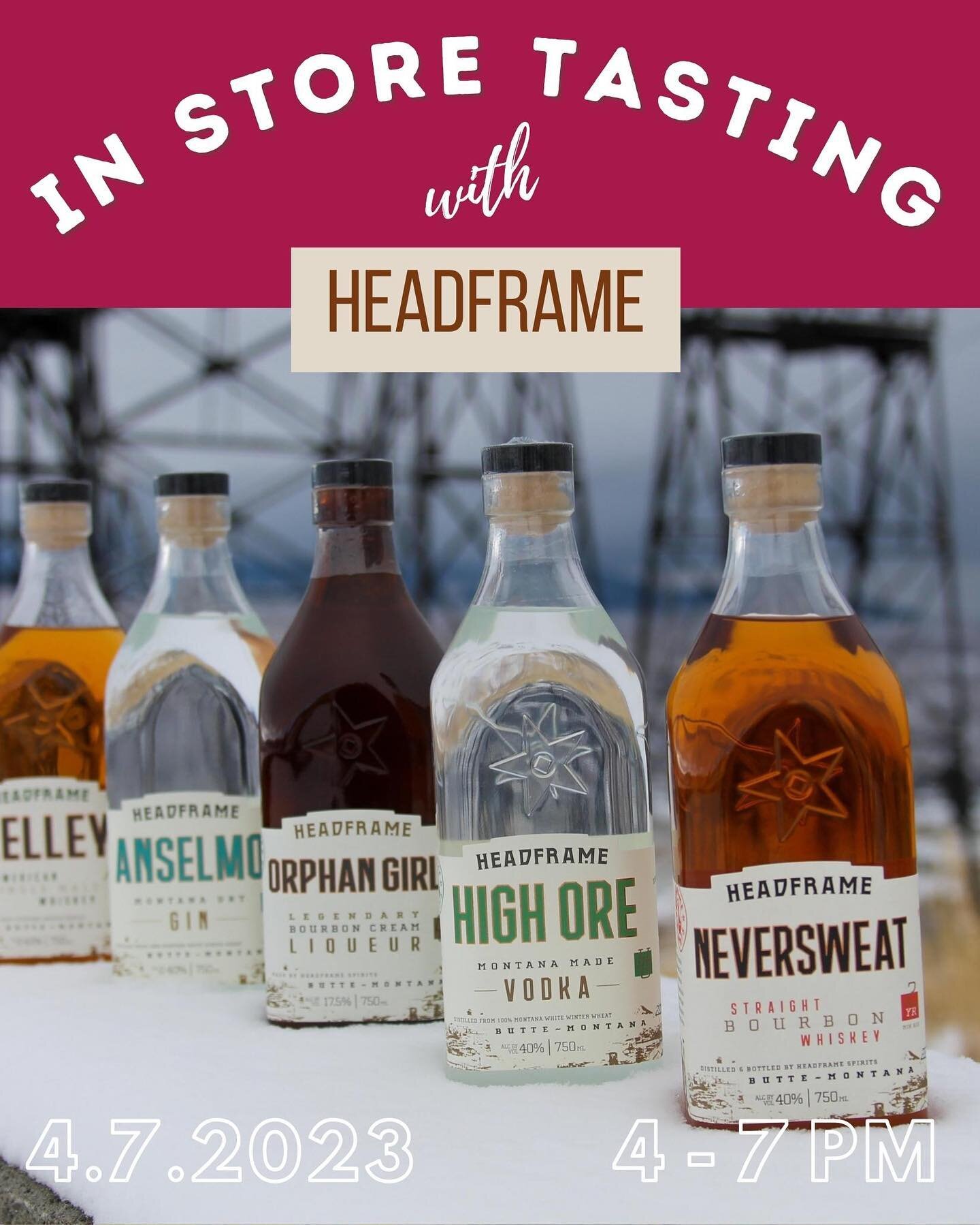 Stop in tomorrow, Friday 4/7, between 4-7pm for a free taste of some local Montana spirits from @headframespirits out of Butte! Grab a drink in the bar or stock up for the weekend in store.