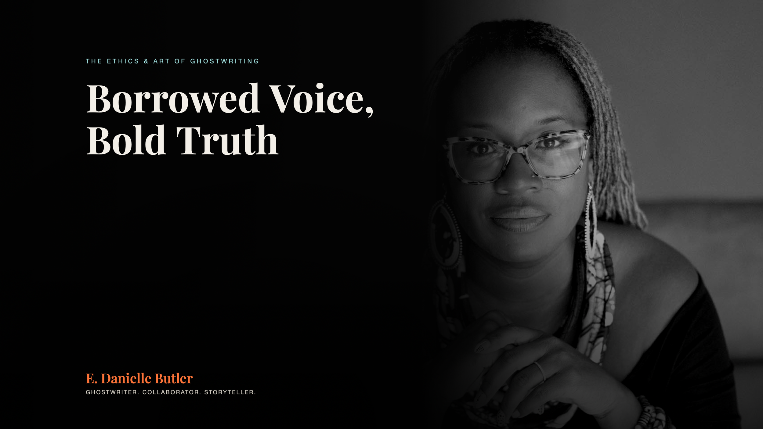 Borrowed Voice, Bold Truth: The Ethics &amp; Art of Ghostwriting