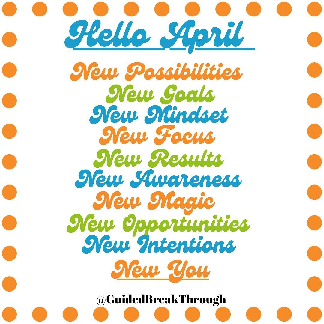 Guided BreakThrough wishes you a Happy April! 🧡💙💚🖤

I pray this new month brings with it the peace and serenity you so truly deserve. I wish you a favorable and fun-filled month! 

#WelcomeApril #GB #GBPLLC #GuidedBreakThrough