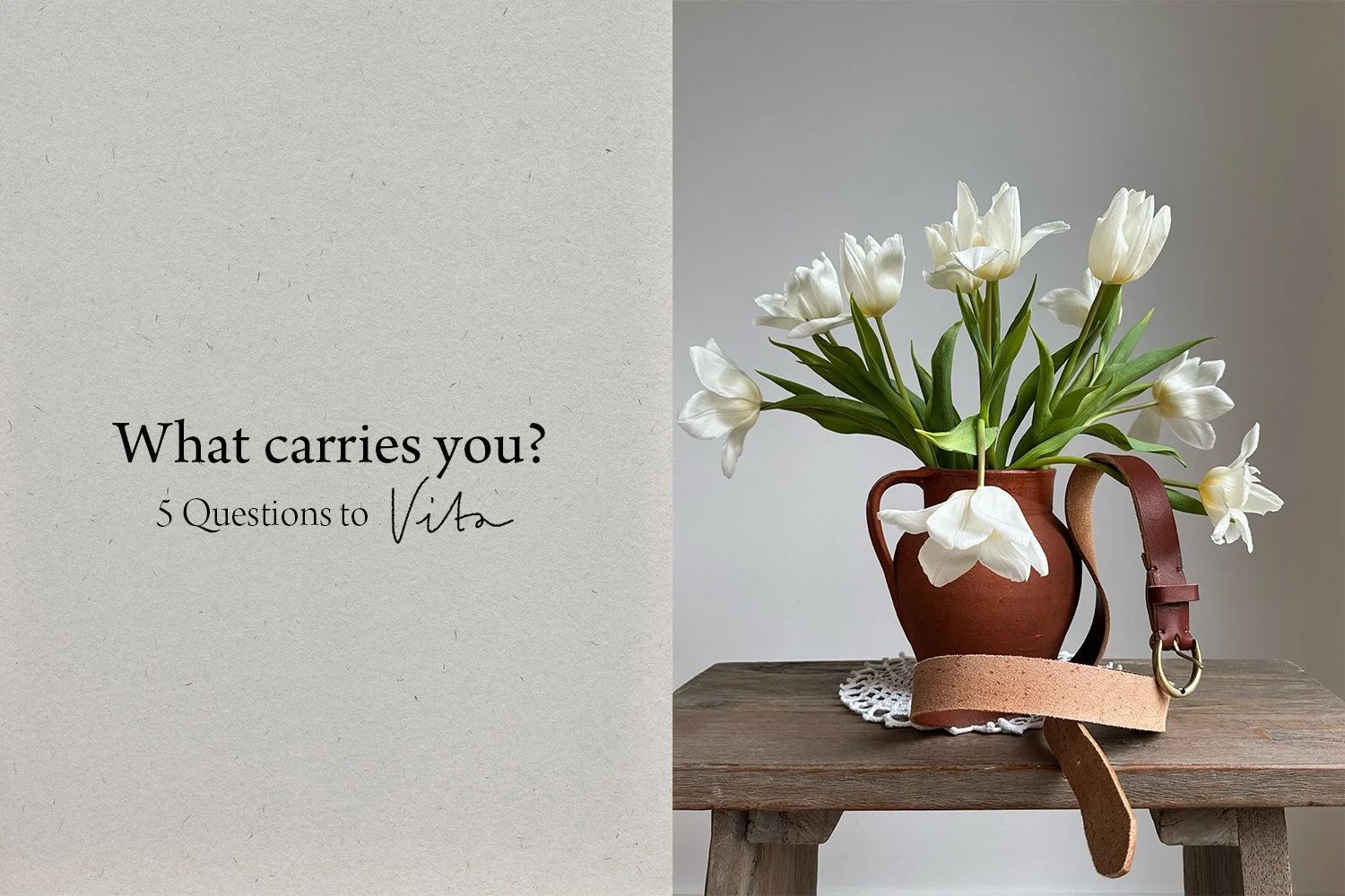 What carries you? - A conversation with Vita 