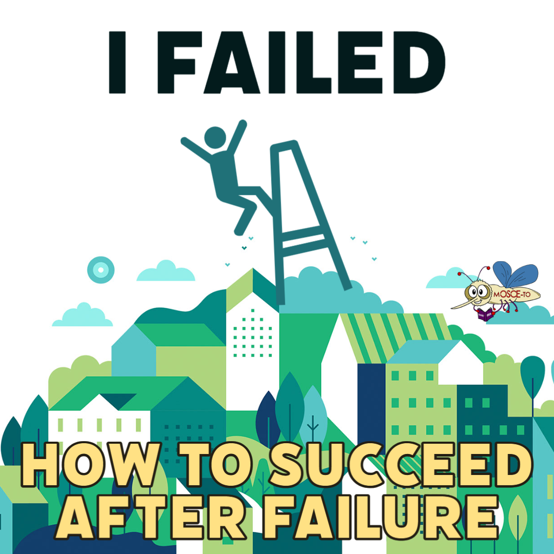 I failed. A story of how you will get past your failure and succeed. (3 min read)