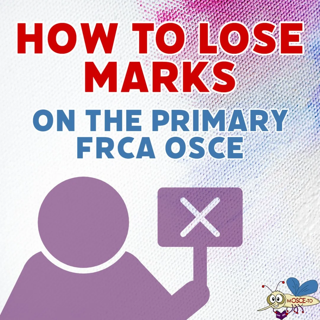 How to lose marks on the Primary FRCA OSCE (2 min read)