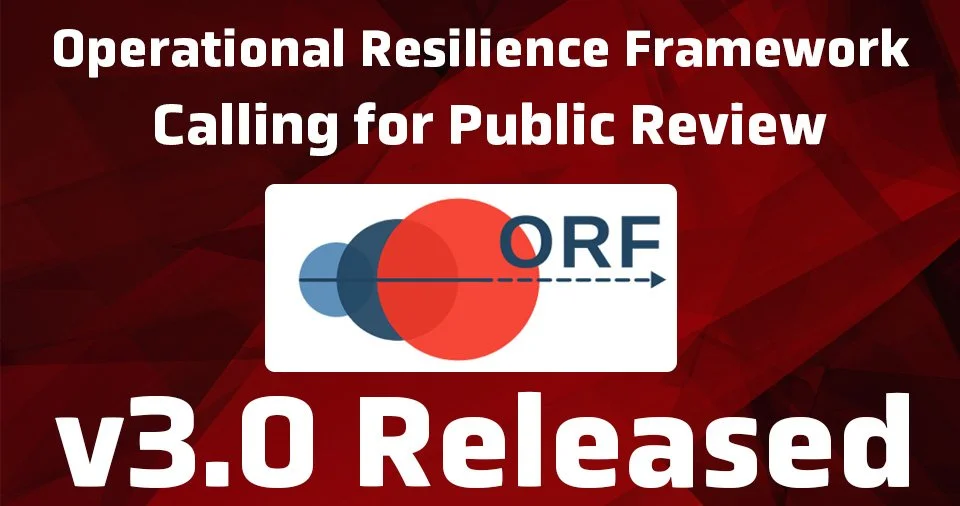 Calling for Public Review of Operational Resilience Framework version 3.0