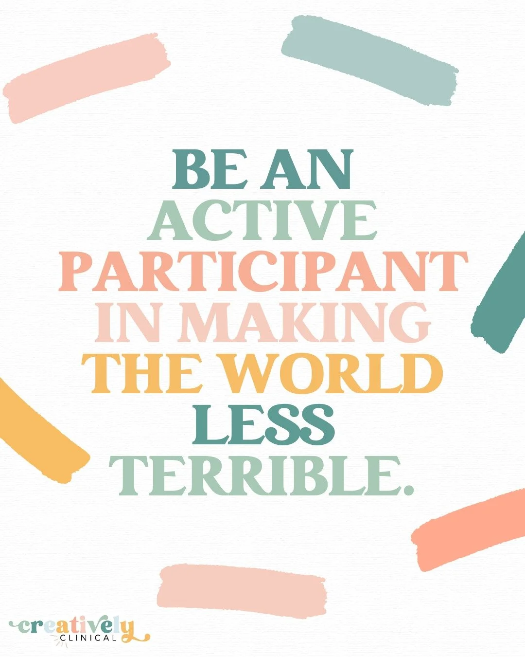 You don&rsquo;t have to fix the whole world. But you can help soften it.

Every kind word, every act of compassion, every choice rooted in creativity, it all matters.

Being an active participant in making the world less terrible isn&rsquo;t about gr