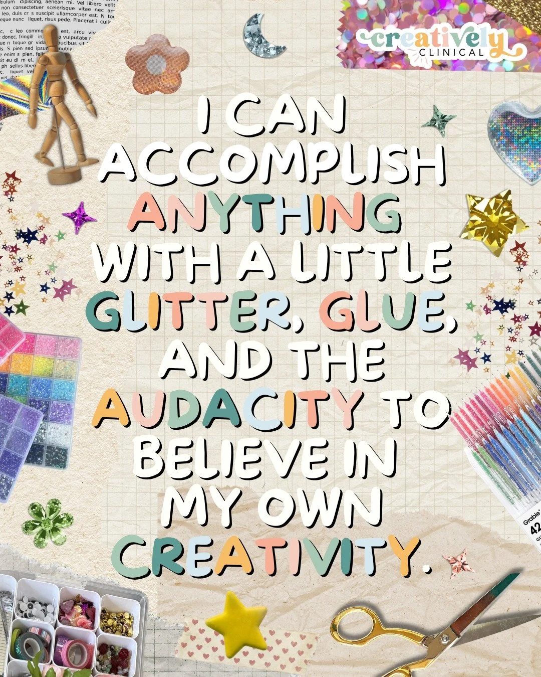 It sounds playful, but there is something real underneath it. Exploring your creativity means having the audacity to try, experiment, make something imperfect, and believe your ideas are worth exploring.

It what allows you to begin, even when you do