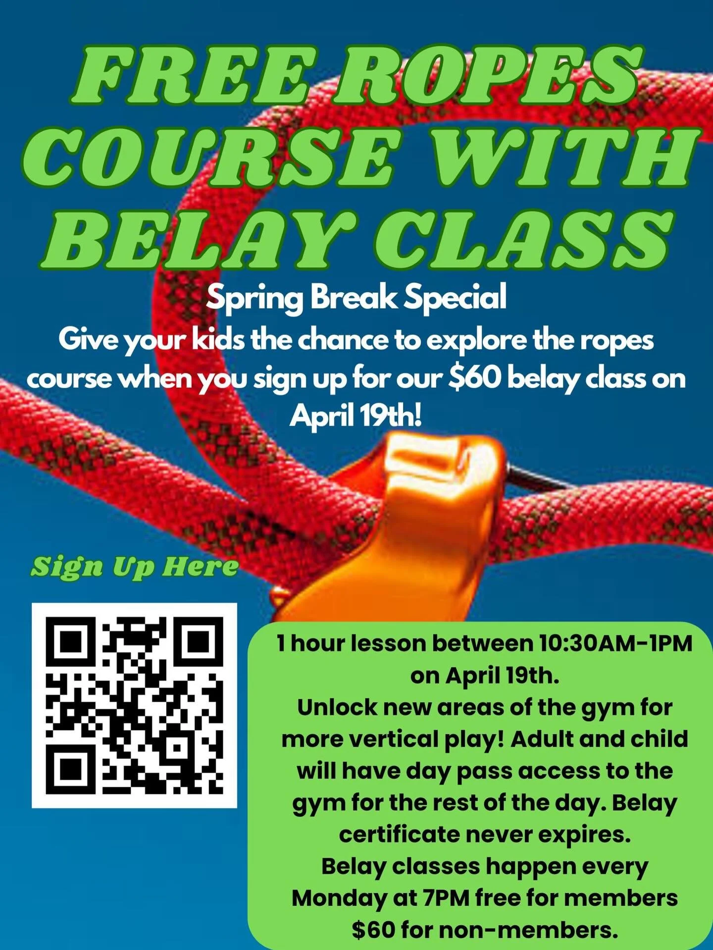 Need Spring Break plans? Our Spring Break Special on April 19th allows your kids access to the ropes course while you take your belay class! Once complete, you and your child get access to the gym for the rest of the day and those who pass their bela