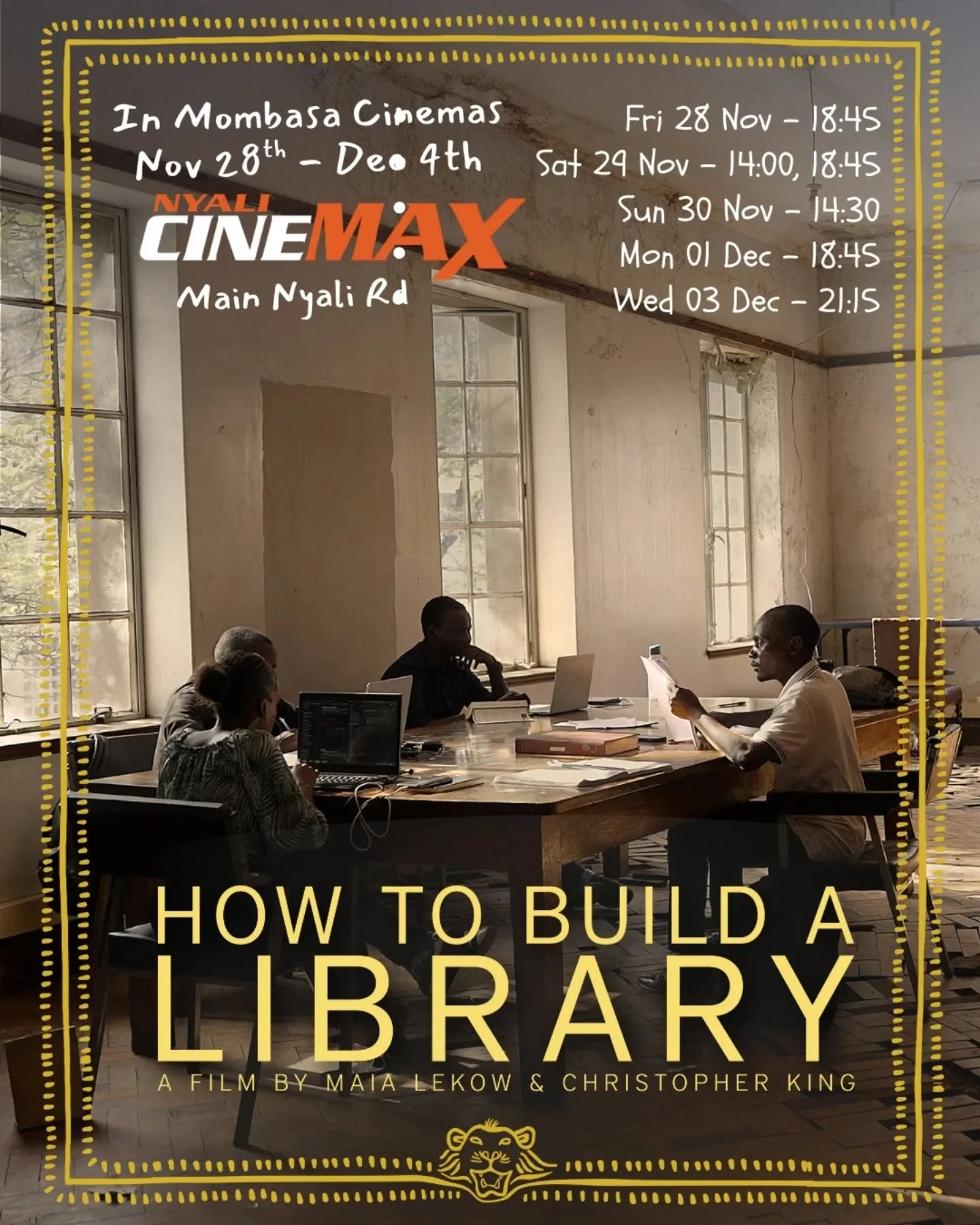 🌊 Mombasa, we&rsquo;re here!

How To Build A Library hits @nyalicinemax starting today, Friday 28 November! 💛

Catch this incredible story on the big screen!

🕒 Screening times:
Fri 28 Nov &mdash; 6:45 PM
Sat 29 Nov &mdash; 2:00 PM, 6:45 PM
Sun 30