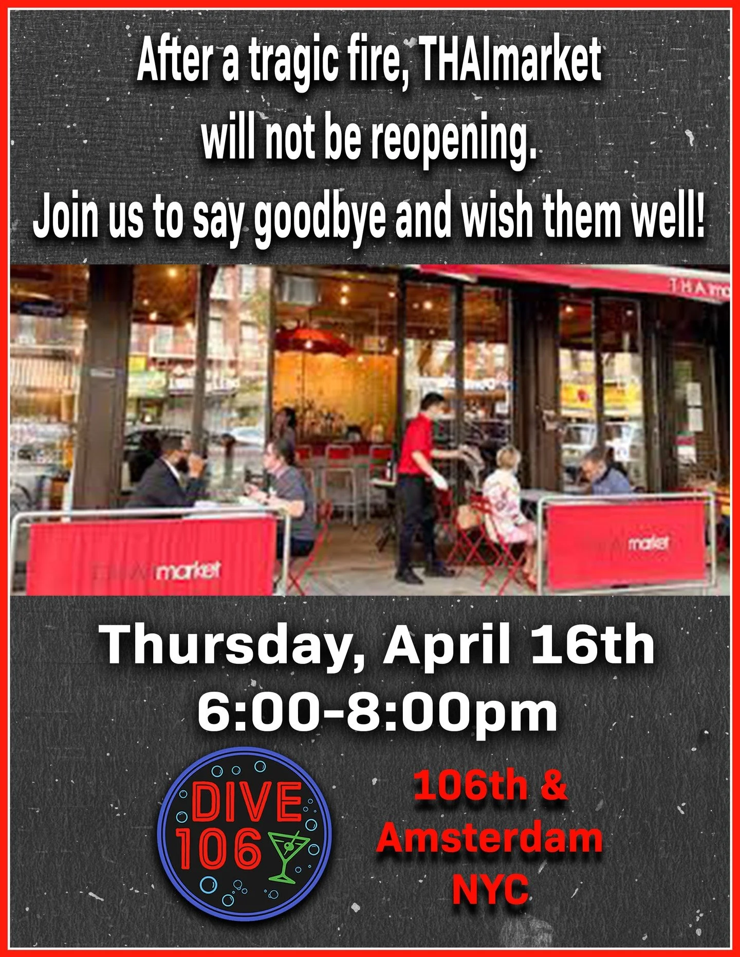 We are sad to share that @thaimarketny will not be reopening at their 960 Amsterdam Ave location after a fire in December. Please join neighbors and friends for a send-off event at @dive106 on Thursday, April 16 from 6-8 PM. 
-
-
-
#upperwestside&nbs