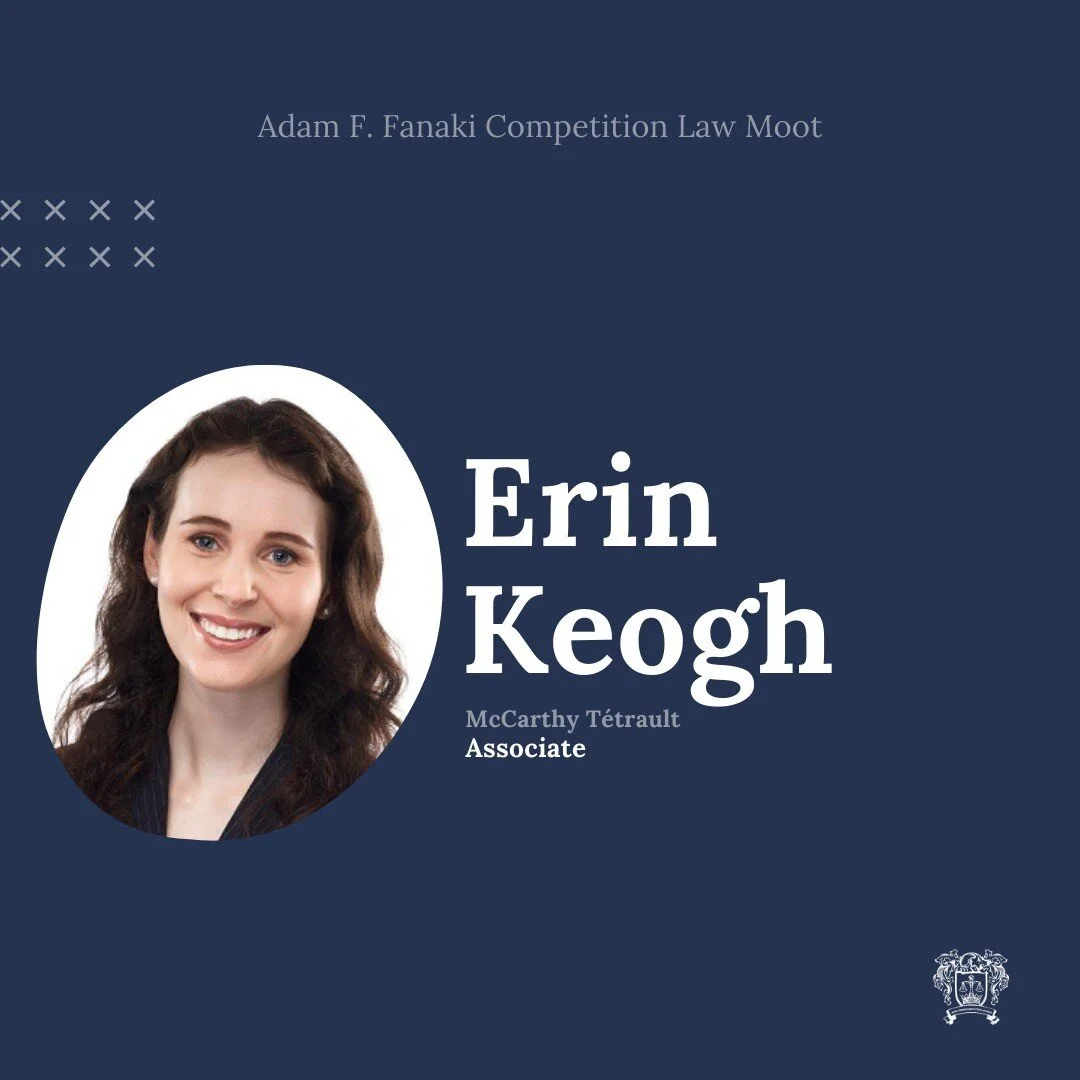 Introducing Erin Keogh! Judge from our recent 2023 moot, and expert in all things competition law. 

With a general practice that spans mergers and acquisitions, marketing and distribution practices, abuse of dominance, criminal and civil investigati