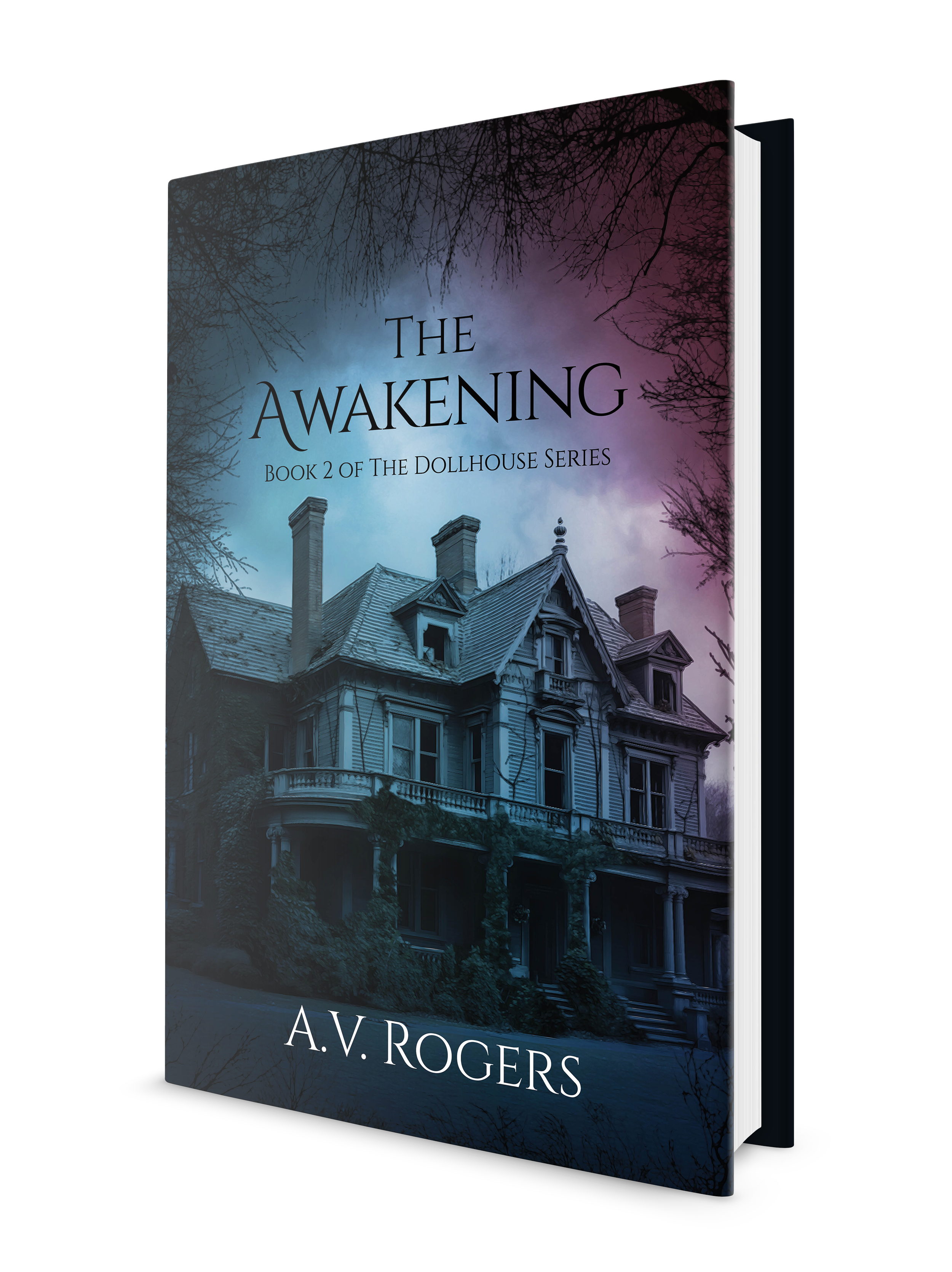 The Awakening: Book 2 of the Dollhouse Series by A.V. Rogers