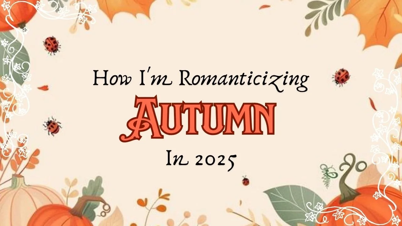 🍂 How I’m Romanticizing Autumn in 2025 🍁 Book List, Movie Recommendations, Activities, ect.