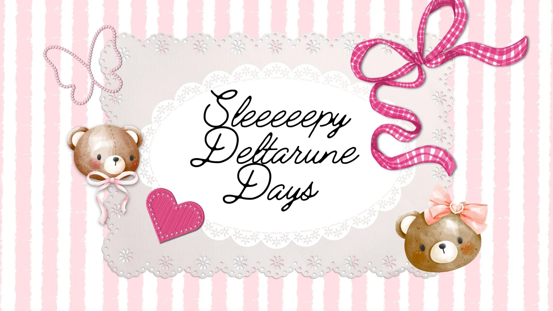 Sleeeeepy Deltarune Days ~ 💗