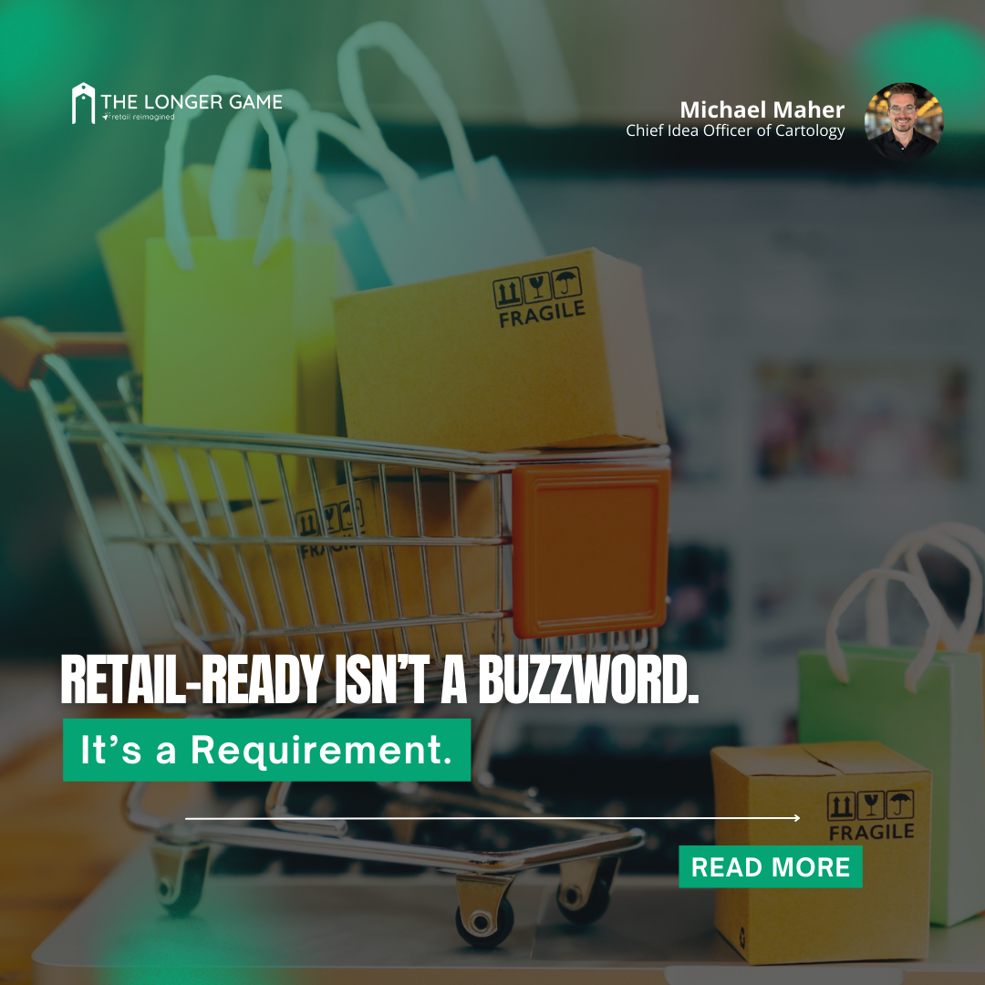 Retail-Ready Isn’t a Buzzword. It’s a Requirement.