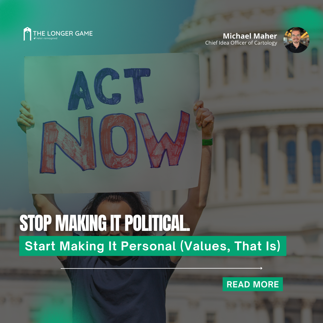 Stop Making It Political. Start Making It Personal (Values, That Is)