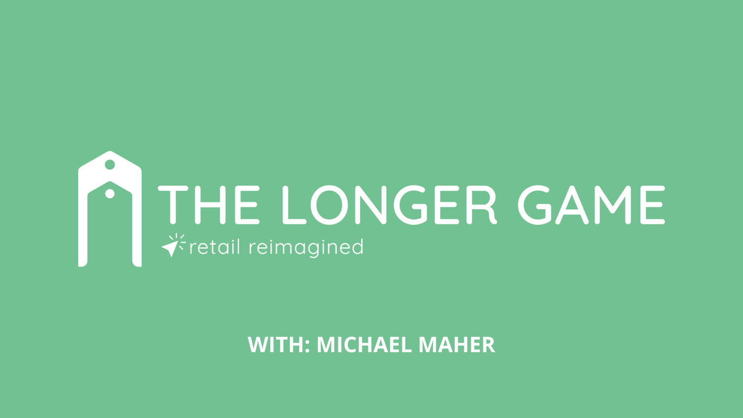 The Longer Game - Retail Reimagined