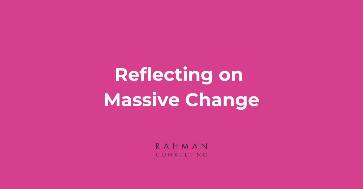 Reflecting on Massive Change