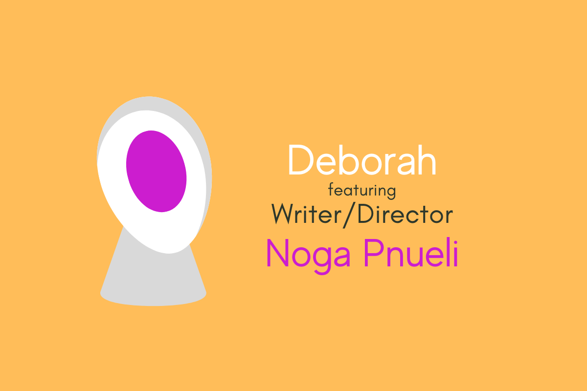 Deborah with Writer and Director Noga Pnueli — Life in the Credits