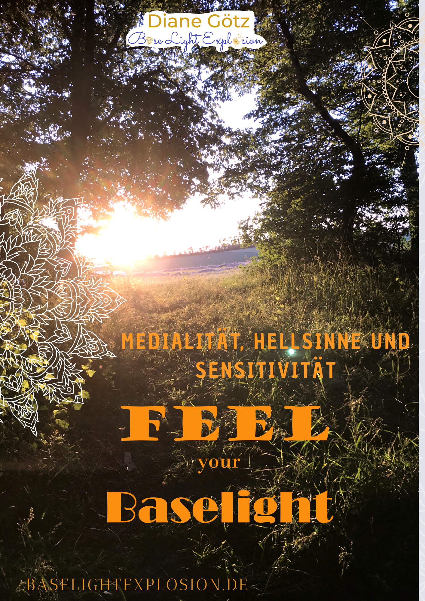 Find your Baselight - Medialität, Heilsinne und Sensitivität