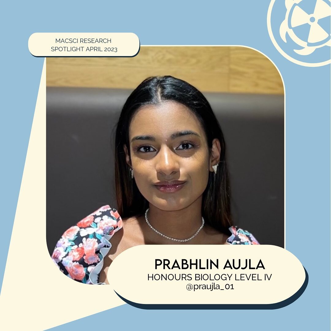 Our last MacSci Research Spotlight for the 2022-2023 academic year is Prabhlin! She&rsquo;s a 4th year honours biology student who&rsquo;s researched lumbar spine positioning and dual-energy X-ray absorptiometry (DXA) outcomes in the department of Me