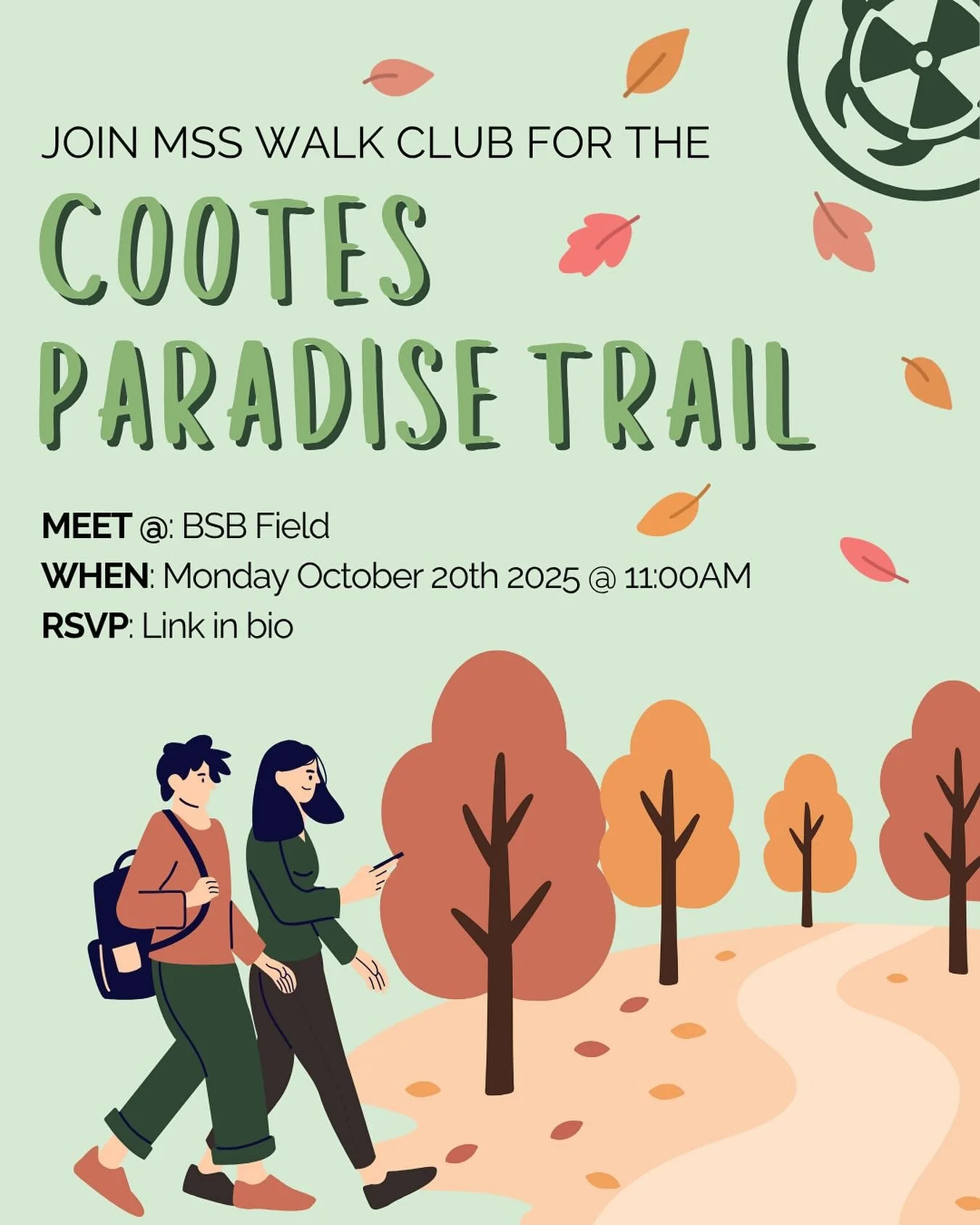 HEY MACSCI! MSS Walk Club is back and we are having our first meet this October! Come join us on October 20th, 2025 at 11am for a refreshing and soothing walk in Cootes Paradise. Meet up will be at BSB Field where we will then make our way through th