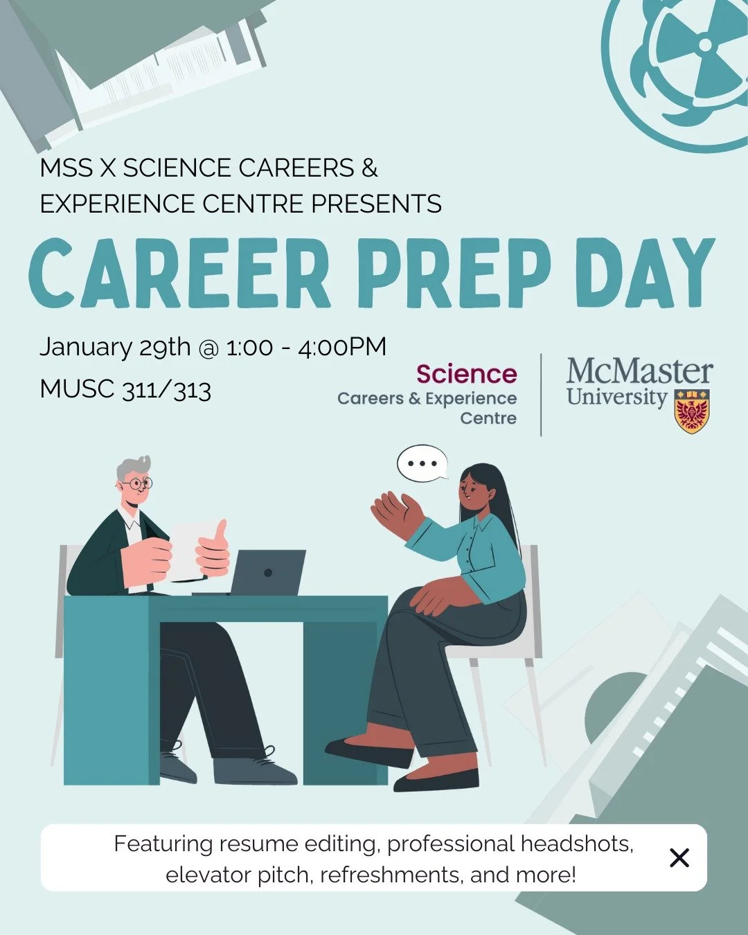 Career Prep Day, hosted by the McMaster Science Society (MSS) in partnership with the McMaster Science Career and Experience Centre (SCEC), is the one-stop professional development event designed to help science students strengthen their resume, poli