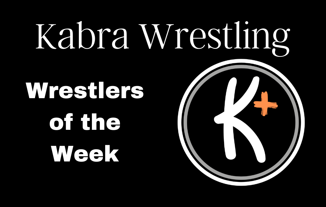 Kabra+: Wrestlers of the Week - Week 1