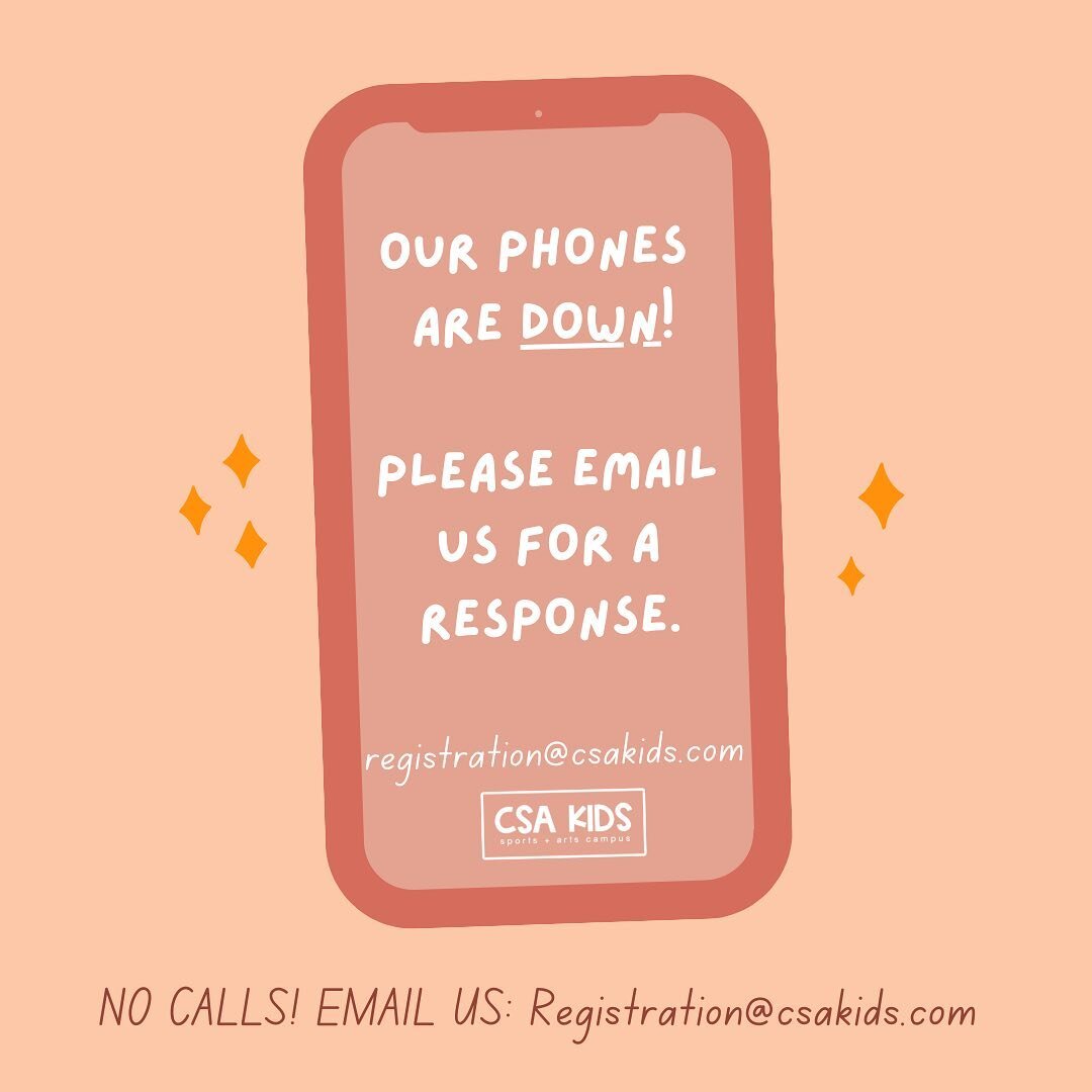 Phones are down 🚨! No calls! Please email us at registration@csakids.com for a response. This is an ongoing issue we are working to resolve.