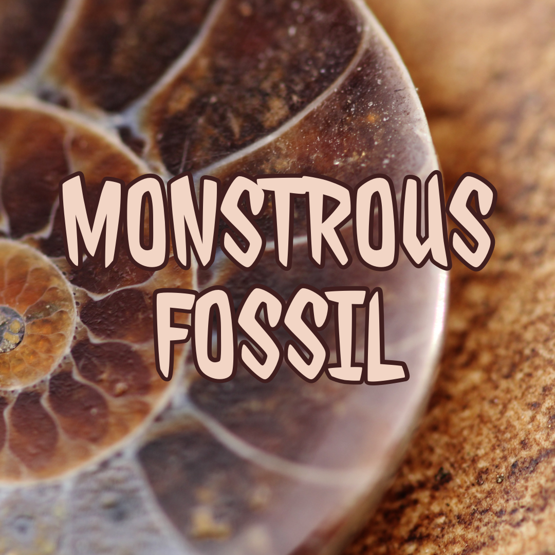 Monstrous Fossil