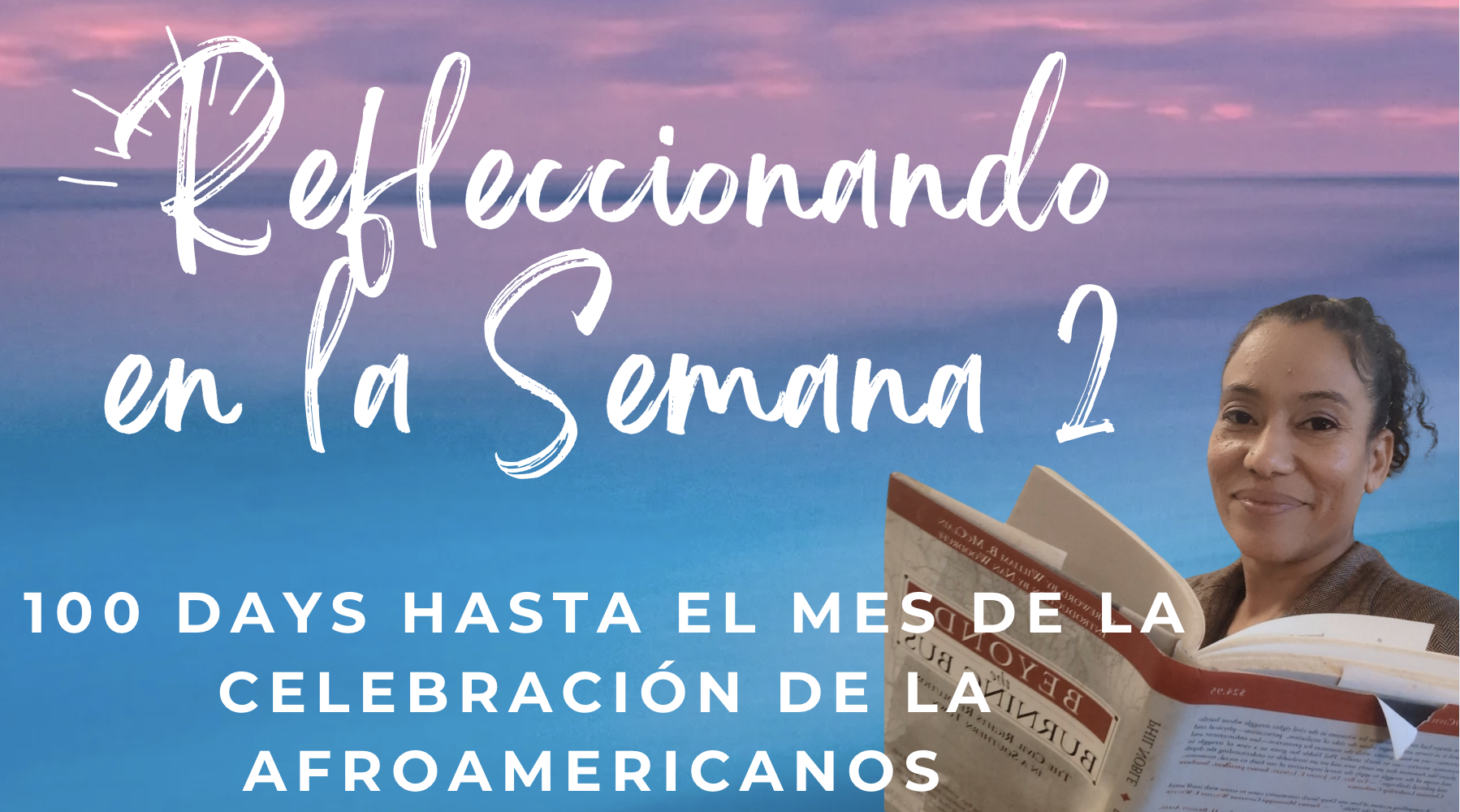 Reflexión de la Semana 2: 100 Días Hasta el Mes de la Historia Afroamericana