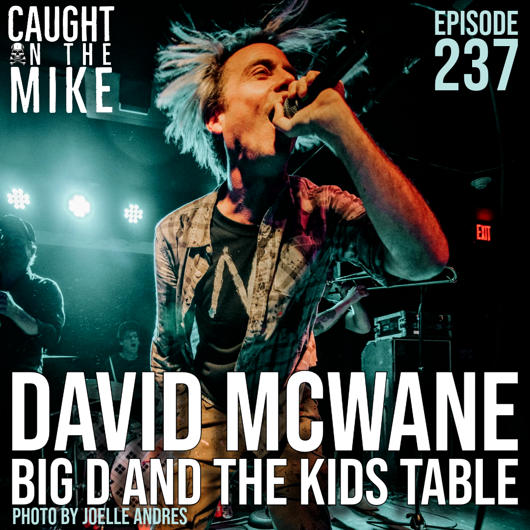 Episode 237: David McWane of Big D and The Kids Table 