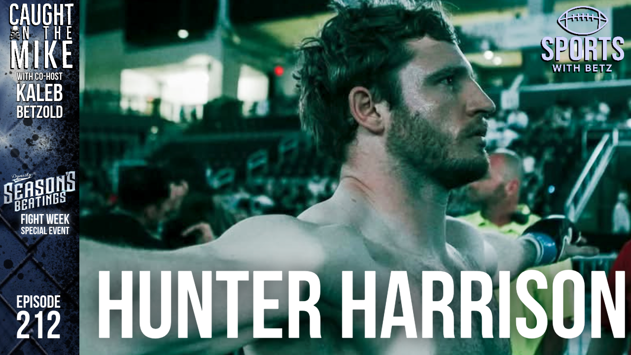 Episode 212- MMA Hunnter Harrison 
