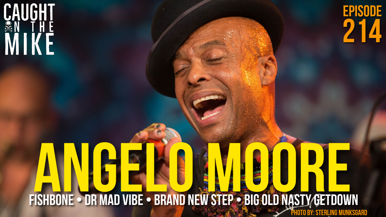 Episode 214- Angelo Moore of Fishbone 