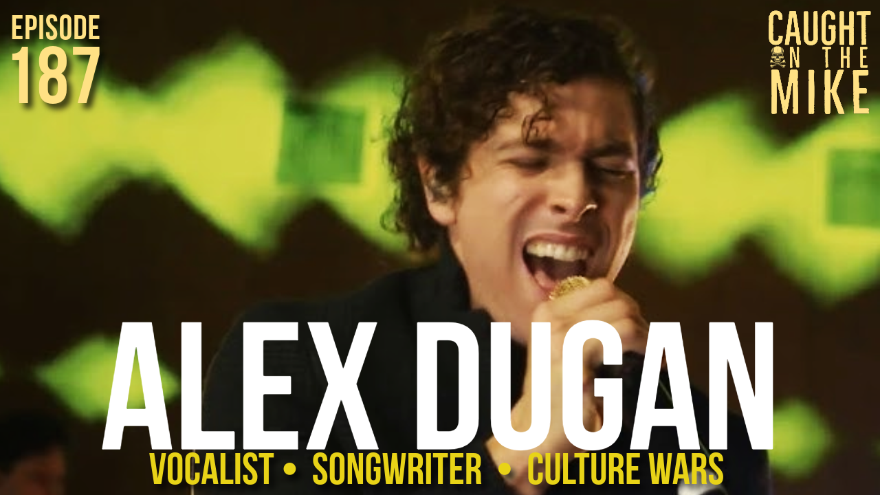 Episode 187- Alex Dugan of Culture Wars