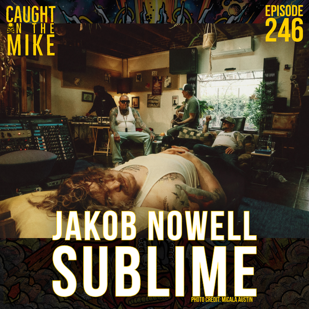 Episode 246- Jakob Nowell of Sublime