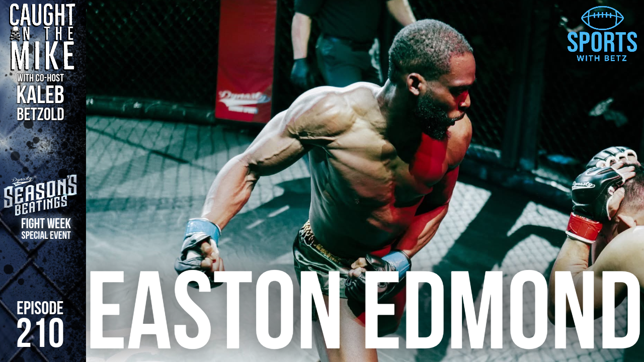 Episode 210- MMA Easton Edmond