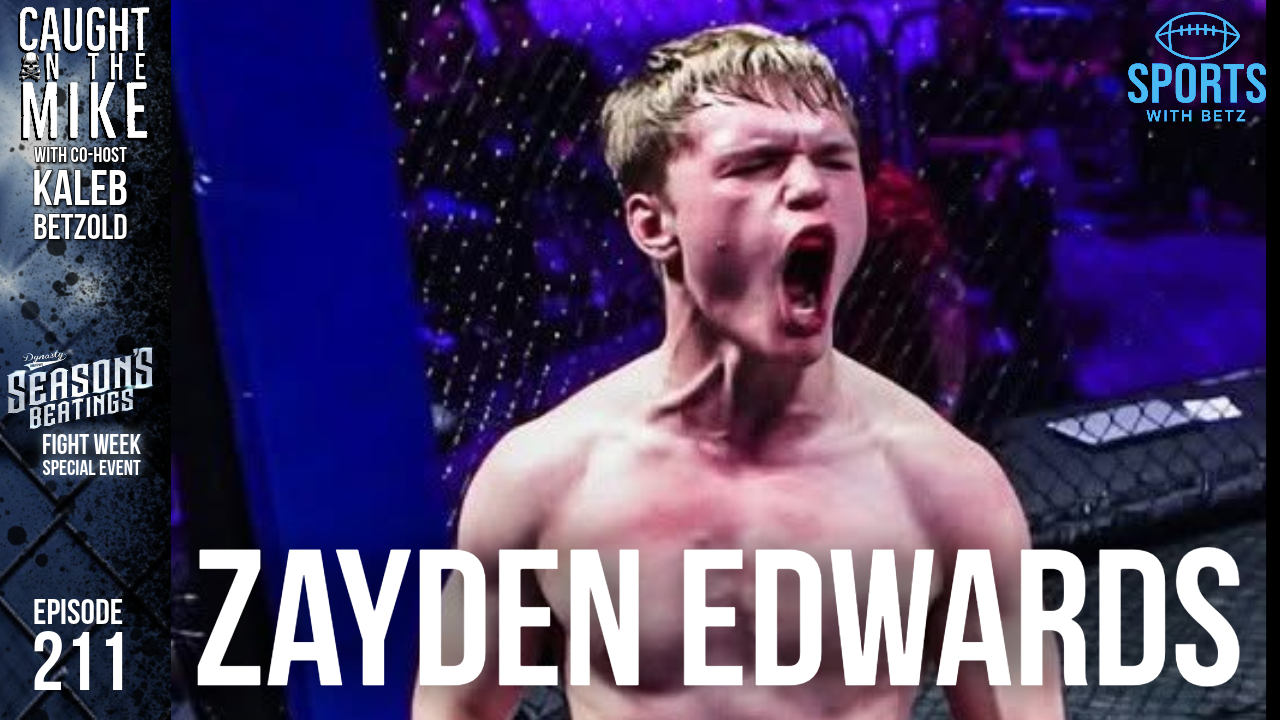 Episode 211- MMA Zayden Edwards 