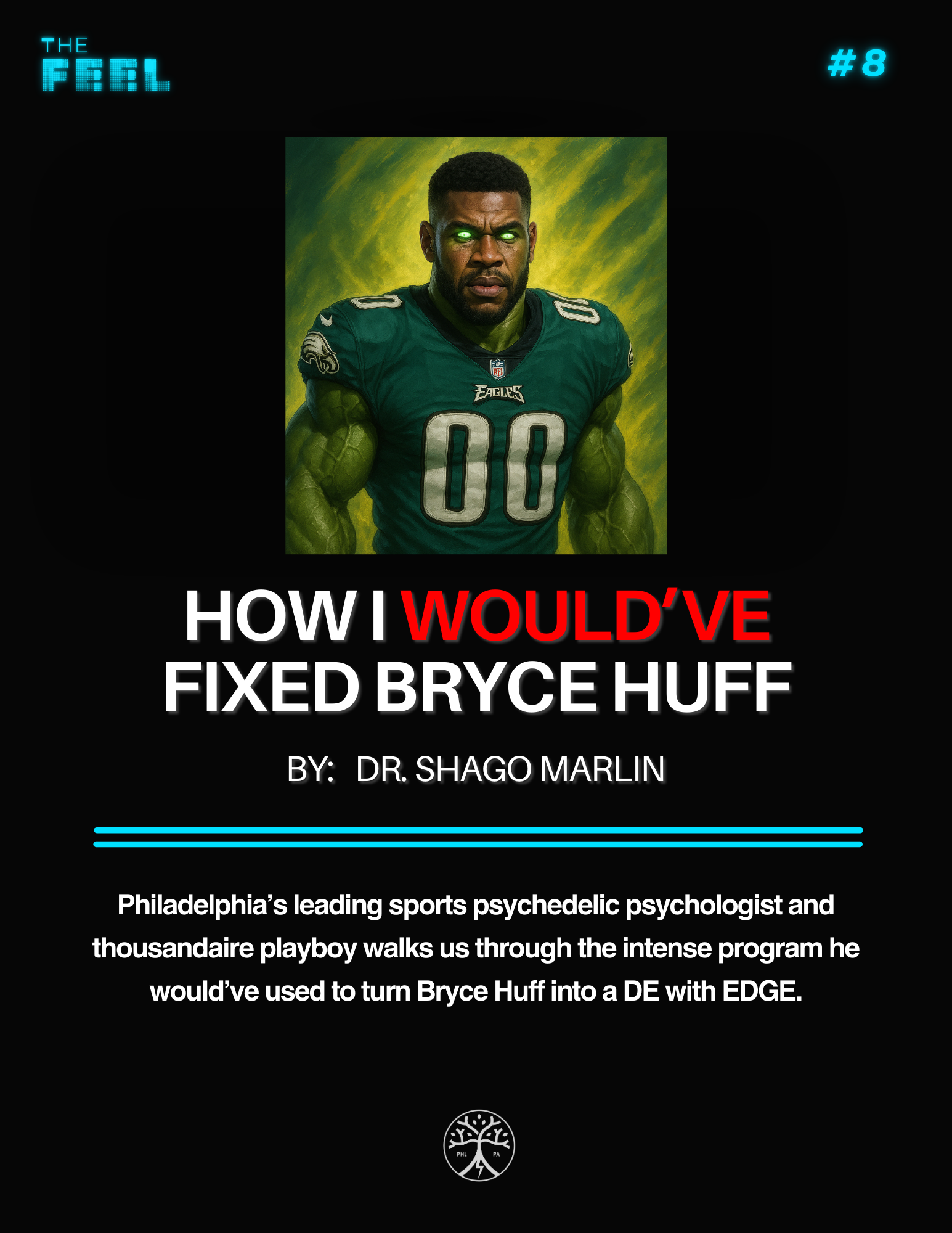 From Zero to Hero: A Psychadelic Sports Psychologist Approach to Fixing Former Eagle, Bryce Huff … by Dr. Shago Marlin
