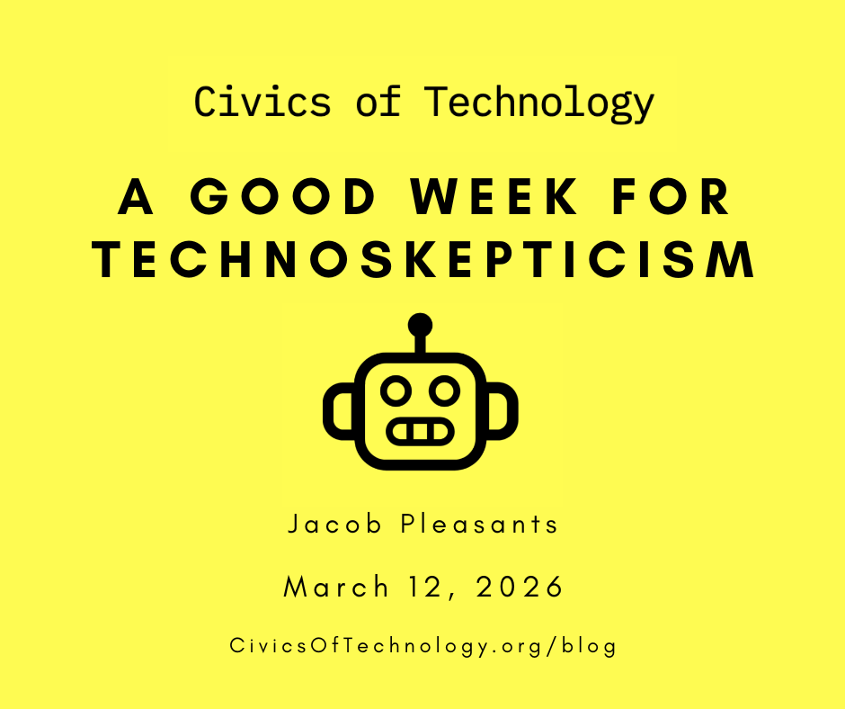 A Good Week for Technoskepticism